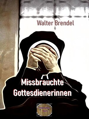 cover image of Missbrauchte Gottesdienerinnen